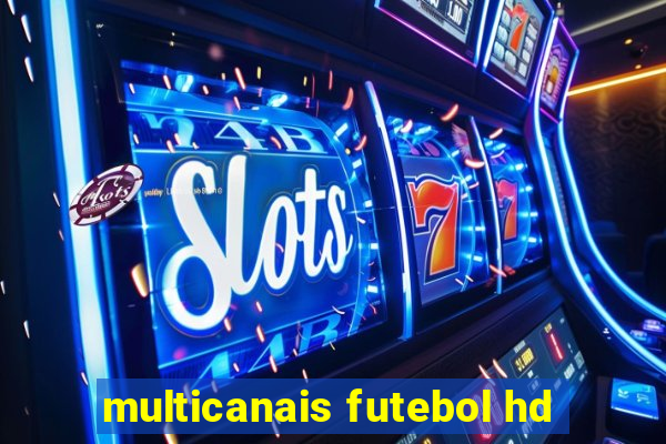 multicanais futebol hd